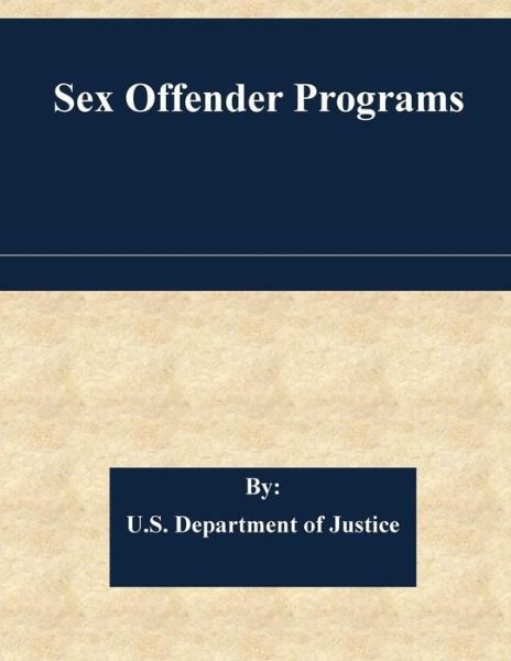 Cover for U S Department of Justice · Sex Offender Programs (Pocketbok) (2015)