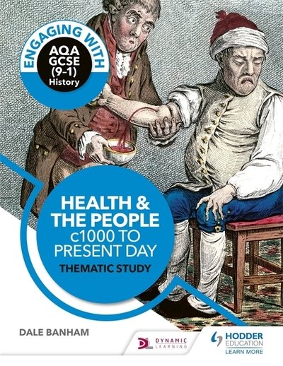 Cover for Dale Banham · Engaging with AQA GCSE (9–1) History: Health and the people, c1000 to the present day Thematic study (Paperback Book) (2019)