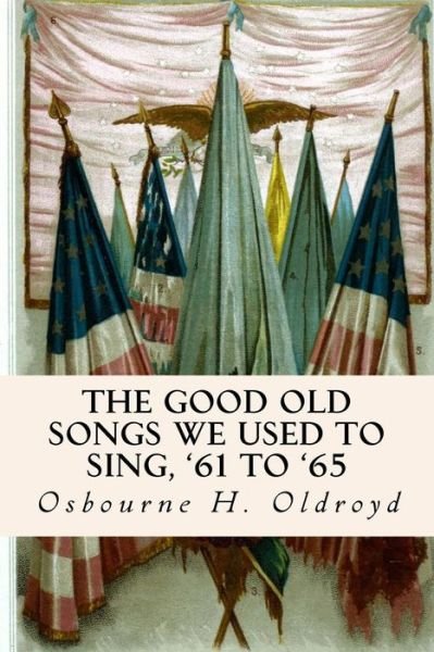 Cover for Osbourne H Oldroyd · The Good Old Songs We Used to Sing, '61 to '65 (Paperback Book) (2015)