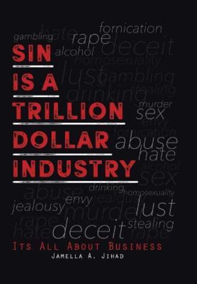 Cover for Jamella A Jihad · Sin Is A Trillion Dollar Industry (Hardcover Book) (2016)