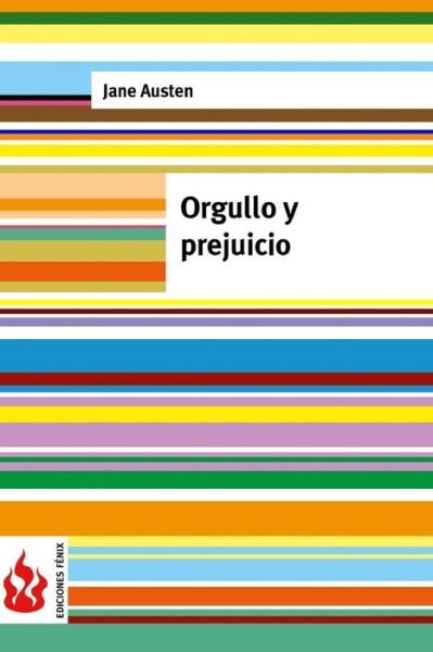Orgullo Y Prejuicio: (Low Cost). Edicion Limitada - Jane Austen - Bücher - Createspace - 9781516823925 - 9. August 2015