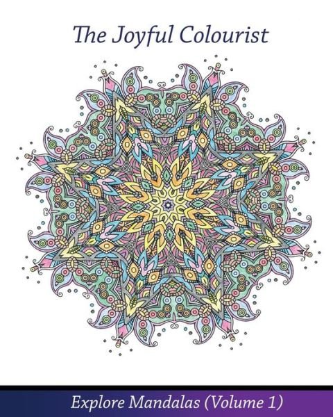 Cover for Onaje Johnston · The Joyful Colourist: Explore Mandalas Volume 1 (Taschenbuch) (2015)