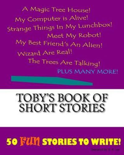 K P Lee · Toby's Book Of Short Stories (Paperback Book) (2015)