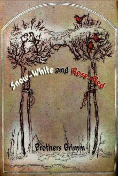 Cover for Brothers Grimm · Snow-White and Rose-Red (Taschenbuch) (2016)