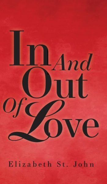 Cover for Elizabeth St John · In And Out Of Love (Hardcover Book) (2021)