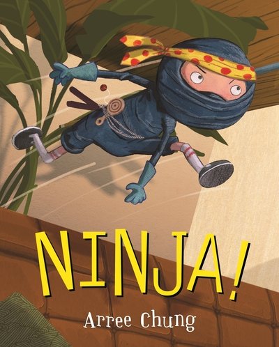 Cover for Arree Chung · Ninja! - Ninja! (Pocketbok) (2020)