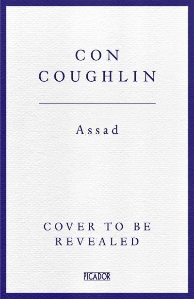 Cover for Con Coughlin · Assad: The Triumph of Tyranny (Paperback Bog) (2024)