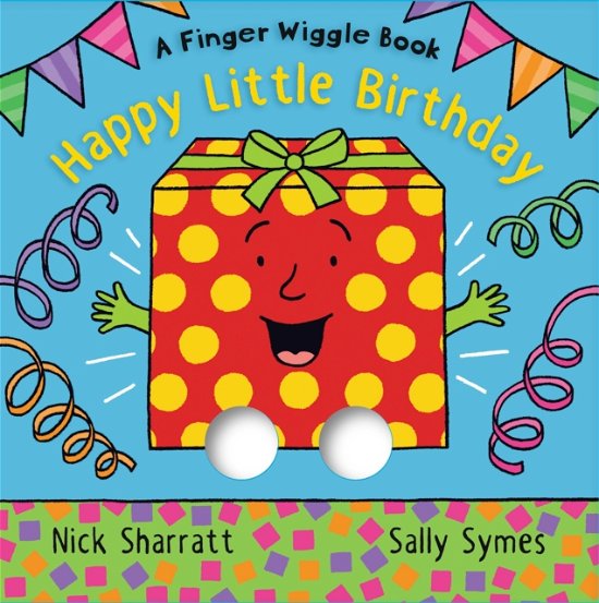 Cover for Sally Symes · Happy Little Birthday: A Finger Wiggle Book - Finger Wiggle Books (Board book) (2024)