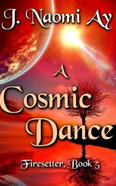 Cover for J Naomi Ay · A Cosmic Dance (Paperback Book) (2016)