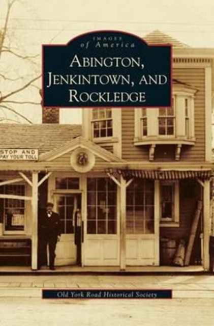 Cover for Old York Road Historical Society · Abington, Jenkintown, and Rockledge (Hardcover Book) (2000)