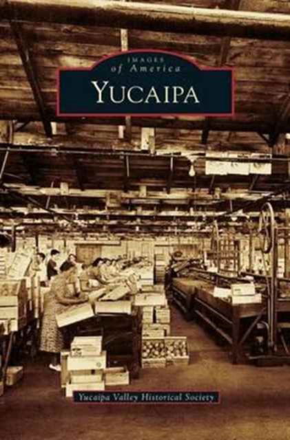 Cover for Yucaipa Valley Historical Society · Yucaipa (Inbunden Bok) (2007)