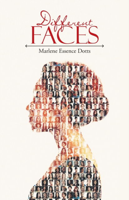 Different Faces - Marlene Essence Dotts - Books - iUniverse - 9781532085925 - February 25, 2020