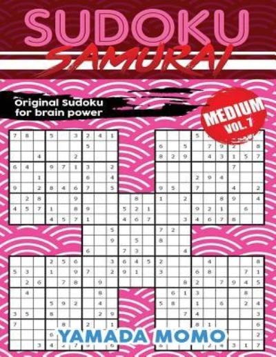 Sudoku Samurai Medium: Original Sudoku For Brain Power Vol. 7: Include 500 Puzzles Sudoku Samurai Medium Level (Medium Level Sudoku Samurai For Brain Power) (Volume 7) - Yamada Momo - Bøger - CreateSpace Independent Publishing Platf - 9781532746925 - 1. maj 2016