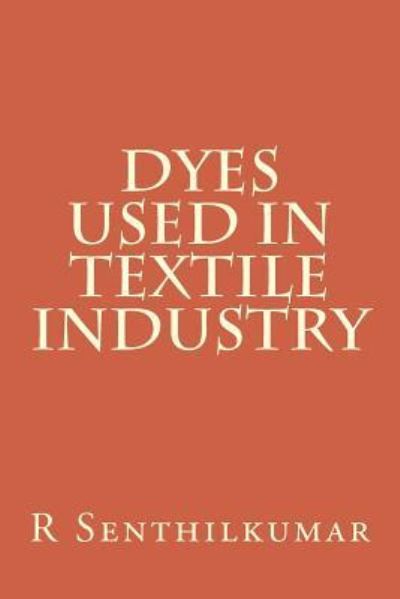 Cover for R Senthilkumar · Dyes used in Textile Industry (Paperback Book) (2016)