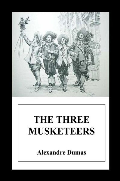 Three Musketeers - Alexandre Dumas - Bücher - CreateSpace Independent Publishing Platf - 9781535576925 - 30. Juli 2016