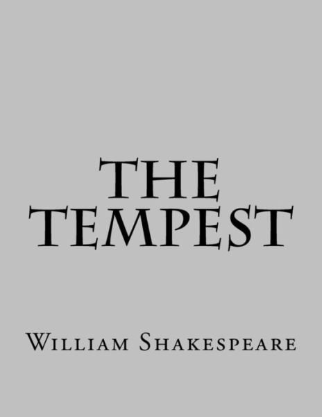 The Tempest - William Shakespeare - Kirjat - Createspace Independent Publishing Platf - 9781537486925 - maanantai 5. syyskuuta 2016