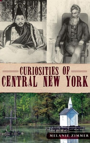 Cover for Melanie Zimmer · Curiosities of Central New York (Hardcover Book) (2012)