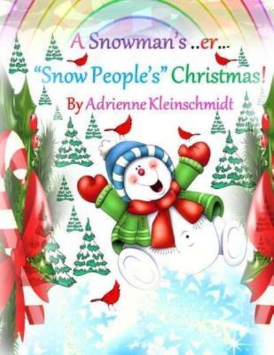 Cover for Adrienne Kleinschmidt · A Snowman's, er, *Snow People's* Christmas! (Paperback Book) (2016)