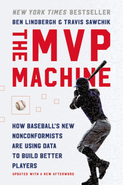 Cover for Ben Lindbergh · The MVP Machine: How Baseball's New Nonconformists Are Using Data to Build Better Players (Paperback Book) (2020)