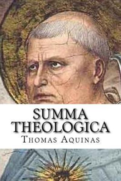 Summa Theologica - St Thomas Aquinas - Książki - Createspace Independent Publishing Platf - 9781542352925 - 2 stycznia 2017