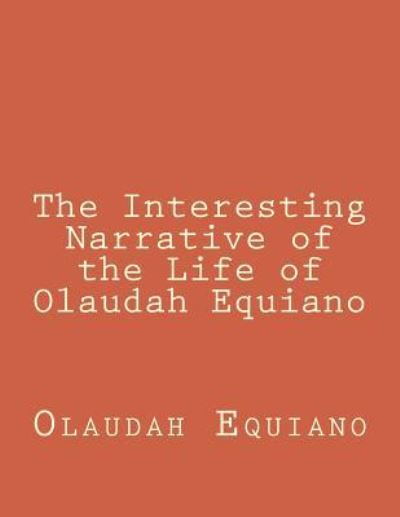 Cover for Olaudah Equiano · The Interesting Narrative of the Life of Olaudah Equiano (Paperback Book) (2017)