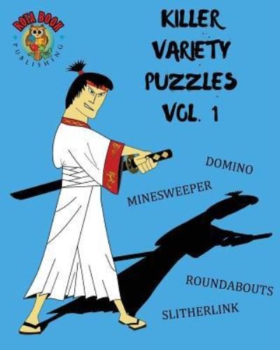 Killer Variety Puzzles Vol. 1 - Rota Book Publishing - Boeken - Createspace Independent Publishing Platf - 9781547146925 - 4 juni 2017