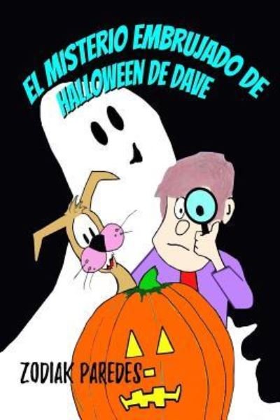 Cover for Zodiak Paredes · El Misterio Embrujado de Halloween de Dave (Pocketbok) (2017)
