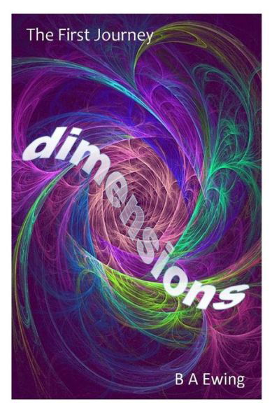 Dimensions - B a Ewing - Boeken - Createspace Independent Publishing Platf - 9781548701925 - 7 juli 2017