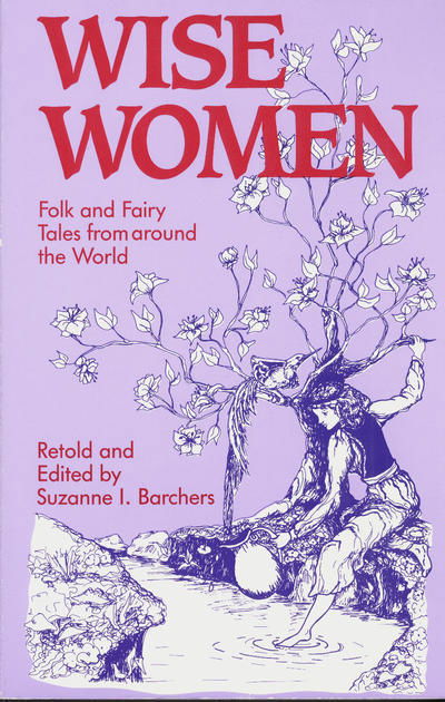 Cover for Suzanne I. Barchers · Wise Women: Folk and Fairy Tales from Around the World (Paperback Book) (1997)