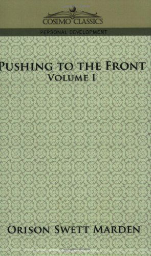 Pushing to the Front, Volume I - Orison Swett Marden - Books - Cosimo Classics - 9781596052925 - 2013