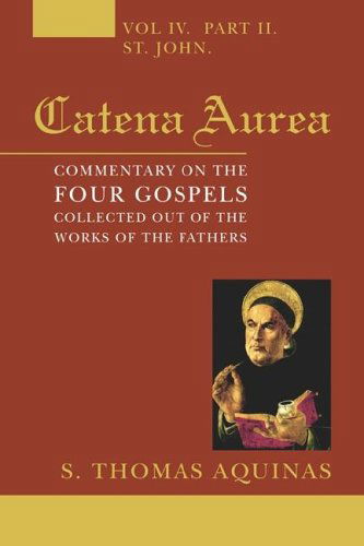 Cover for Thomas Aquinas · Catena Aurea, 8 Volumes: Commentary on the Four Gospels, Collected out of the Works of the Fathers (Paperback Book) (2005)