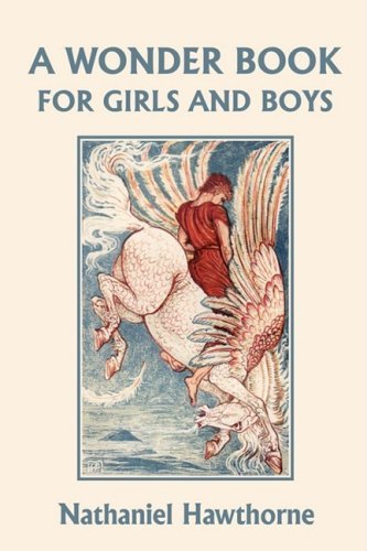 Cover for Nathaniel Hawthorne · A Wonder Book for Girls and Boys, Illustrated Edition (Yesterday's Classics) (Pocketbok) [Ill edition] (2009)