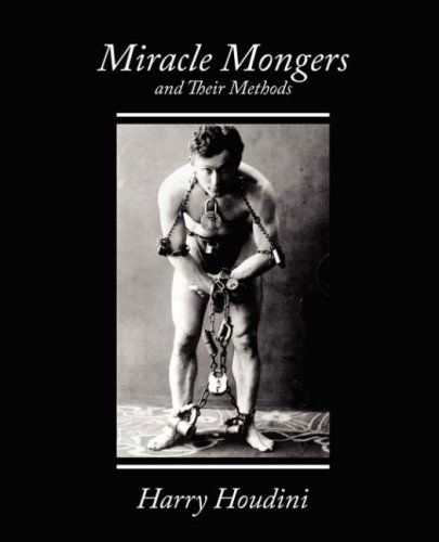 Cover for Harry Houdini · Miracle Mongers and Their Methods (Paperback Book) (2007)