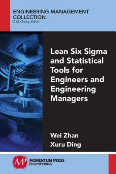 Lean Six Sigma and Statistical Tools for Engineers and Engineering Managers - Engineering Management Collection - Wei Zhan - Bøger - Momentum Press - 9781606504925 - 16. november 2015