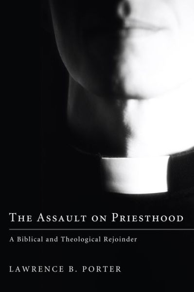 Cover for Lawrence B. Porter · Assault on Priesthood (Book) (2012)