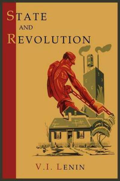 State and Revolution - Vladimir Ilich Lenin - Books - Martino Fine Books - 9781614271925 - November 9, 2011