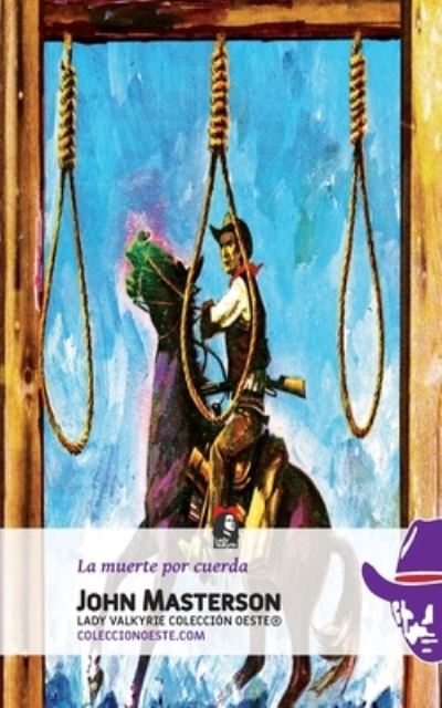 Muerte Por Cuerda (Colección Oeste) - Lady Valkyrie - Books - Lady Valkyrie, LLC - 9781619515925 - June 3, 2020