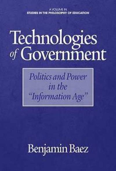 Cover for Benjamin Baez · Technologies of Government: Politics and Power in the &quot;Information Age&quot; (Paperback Book) (2014)