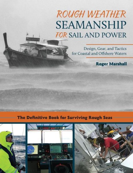 Rough Weather Seamanship for Sail and Power - Roger Marshall - Książki - Echo Point Books & Media - 9781626544925 - 3 października 2017