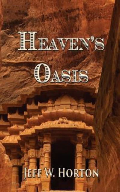 Cover for Jeff W Horton · Heaven's Oasis (Hardcover bog) (2016)