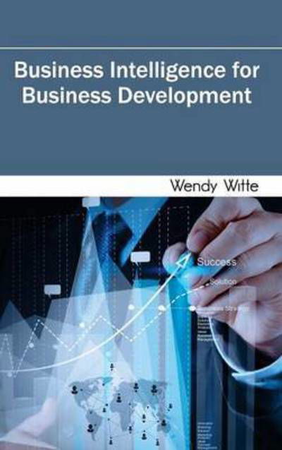 Cover for Wendy Witte · Business Intelligence for Business Development (Hardcover Book) (2015)