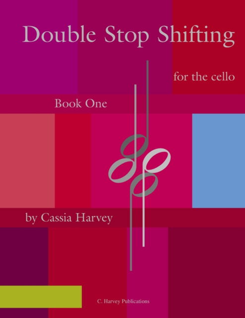 Cover for Cassia Harvey · Double Stop Shifting for the Cello, Book One (Pocketbok) (2018)