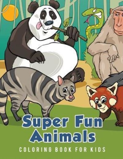 Cover for Young Scholar · Super Fun Animals Coloring Book for Kids (Paperback Book) (2017)