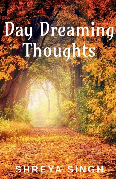 Cover for Shreya Singh · Day Dreaming Thoughts (Book) (2020)