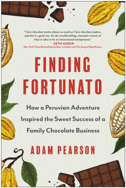 Cover for Adam Pearson · Finding Fortunato: How a Peruvian Adventure Inspired the Sweet Success of a Family Chocolate Business (Hardcover Book) (2024)