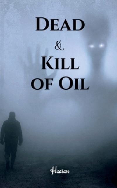 Cover for Haasan · Dead &amp; Kill of Oil (Book) (2021)