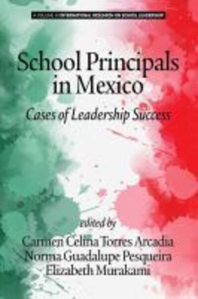 Cover for School Principals in Mexico: Cases of Leadership Success - International Research on School Leadership (Hardcover Book) (2020)