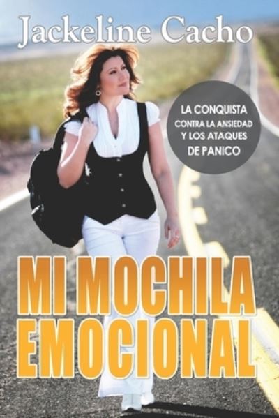 MI MOCHILA EMOCIONAL Espanol (Version Original) - Jackeline Cacho - Bücher - Book Patch - 9781645507925 - 17. Januar 2020