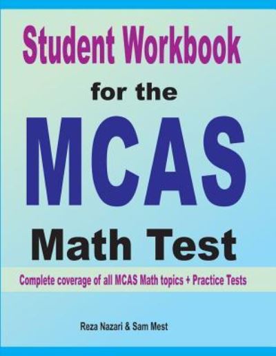 Student Workbook for the MCAS Math Test - Reza Nazari - Books - Effortless Math Education - 9781646120925 - July 24, 2019