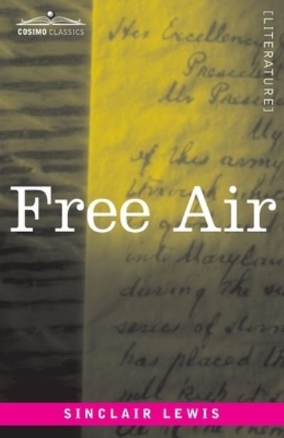 Free Air - Sinclair Lewis - Books - Cosimo, Inc. - 9781646795925 - January 7, 1919